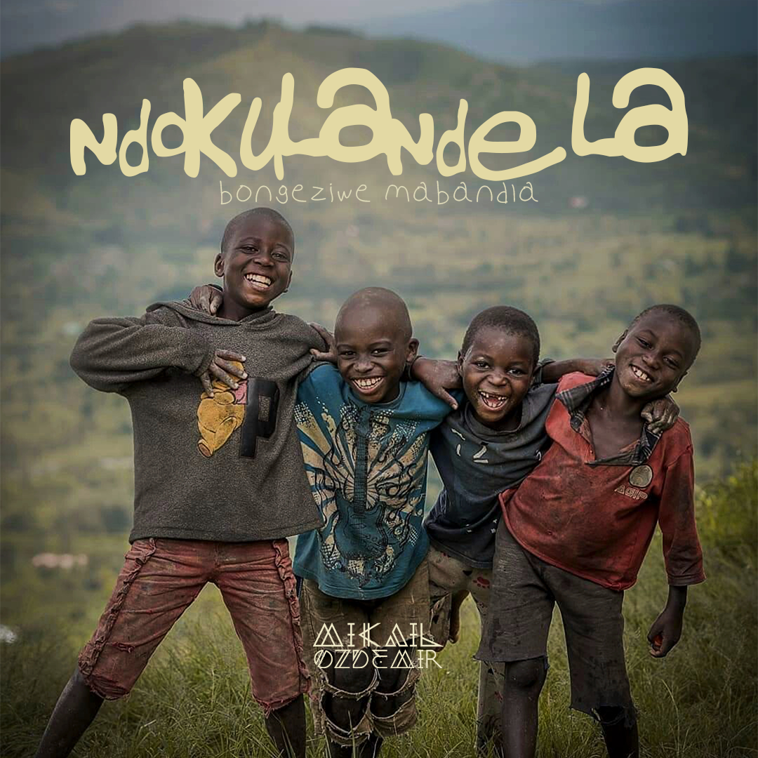 Bongeziwe Mabandla - Ndokulandela (Mikail Ozdemir Remix) Cover
