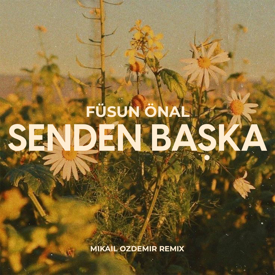 Füsun Önal - Senden Başka (Mikail Ozdemir Remix) Cover